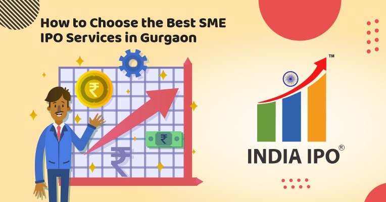 How to Choose the Best SME IPO Services in Gurgaon