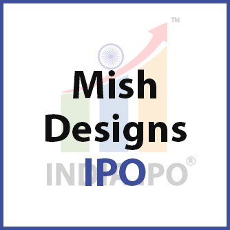 Mish Designs IPO