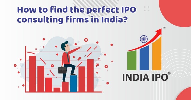 How to find the perfect IPO consulting firms in India?