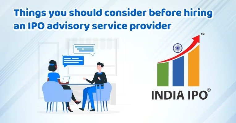 Things you should consider before hiring an IPO advisory service provider