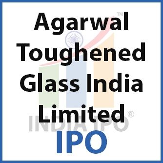 Agarwal Toughened Glass India Limited IPO Img