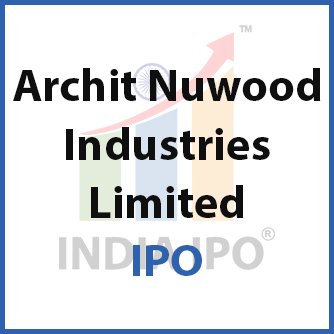 Archit Nuwood Industries Limited IPO