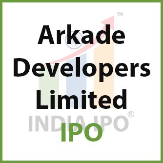 Arkade Developers Limited IPO