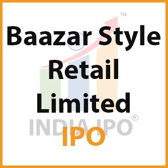 Baazar Style Retail Limited IPO