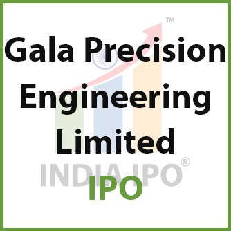 Gala Precision Engineering Limited IPO