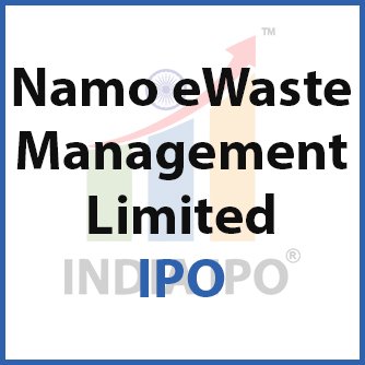 Namo eWaste Management Limited IPO