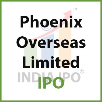 Phoenix Overseas Limited IPO