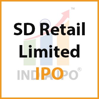 SD Retail Limited IPO