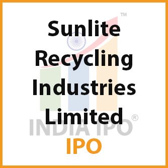 Sunlite Recycling Industries Limited IPO