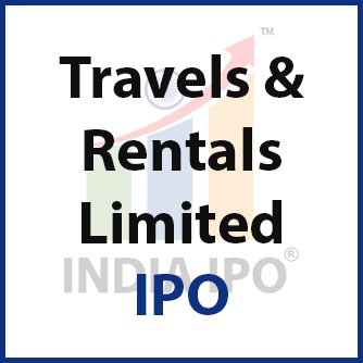 Travels & Rentals Limited IPO